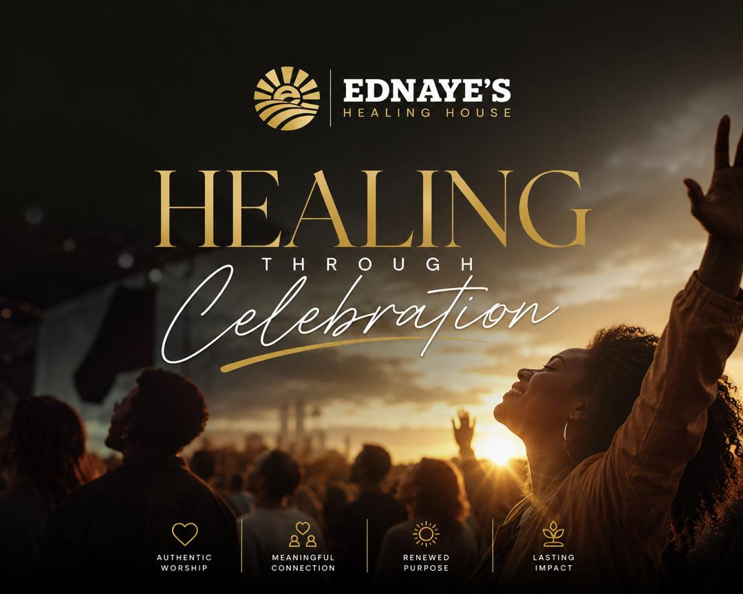 Ednaye's Healing House, Healing Through Celebration